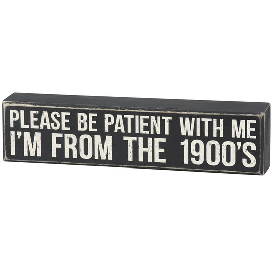 Please Be Patient With Me '90s Box Sign