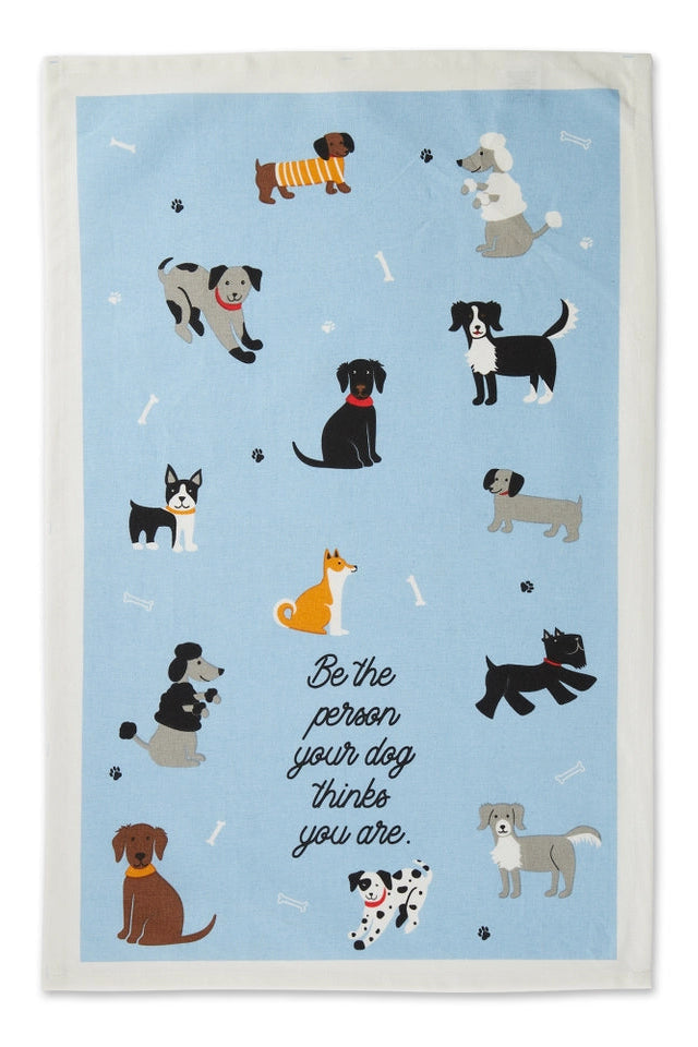 Be The Person Your Dog Thinks You Are Kitchen Towel