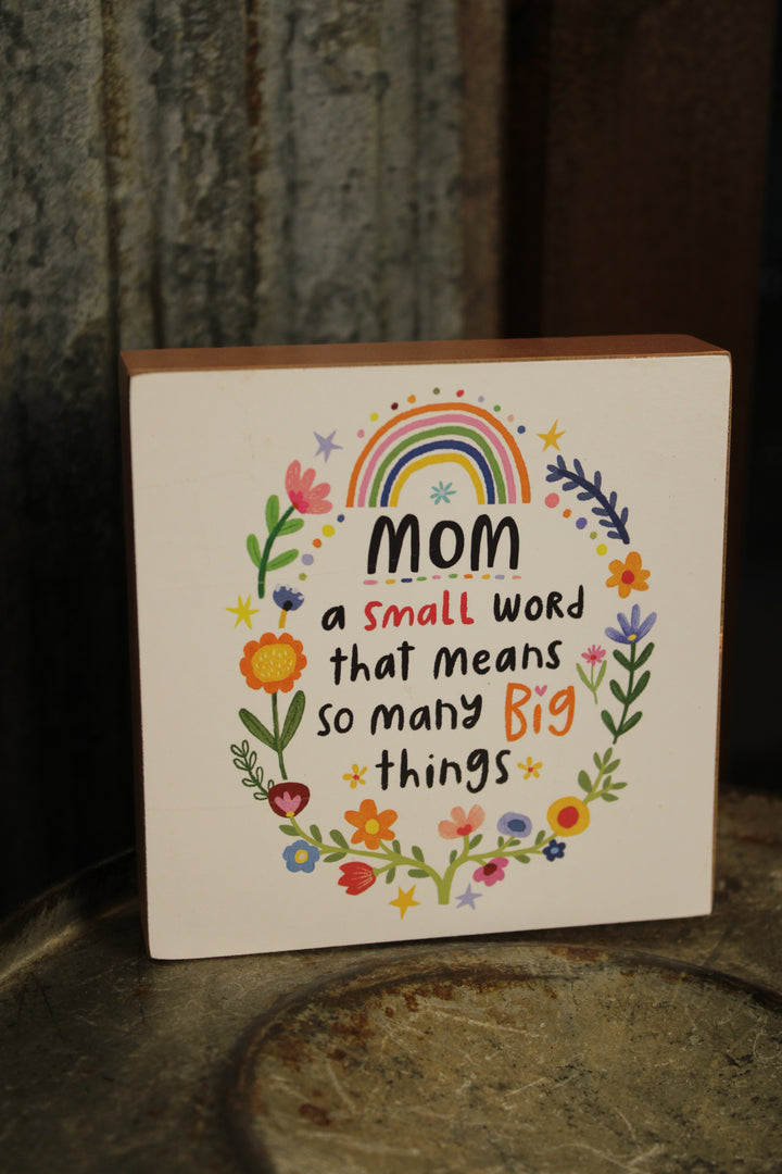 Mom A Small Word That Means So Many Big Things Block Sign