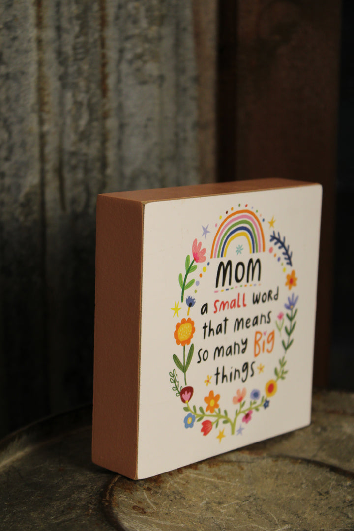 Mom A Small Word That Means So Many Big Things Block Sign