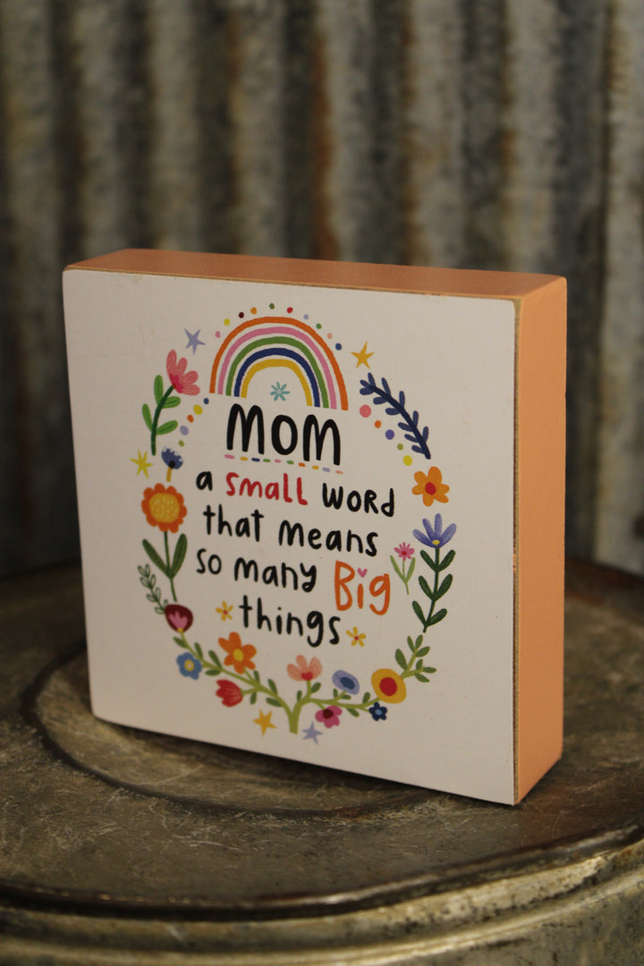 Mom A Small Word That Means So Many Big Things Block Sign