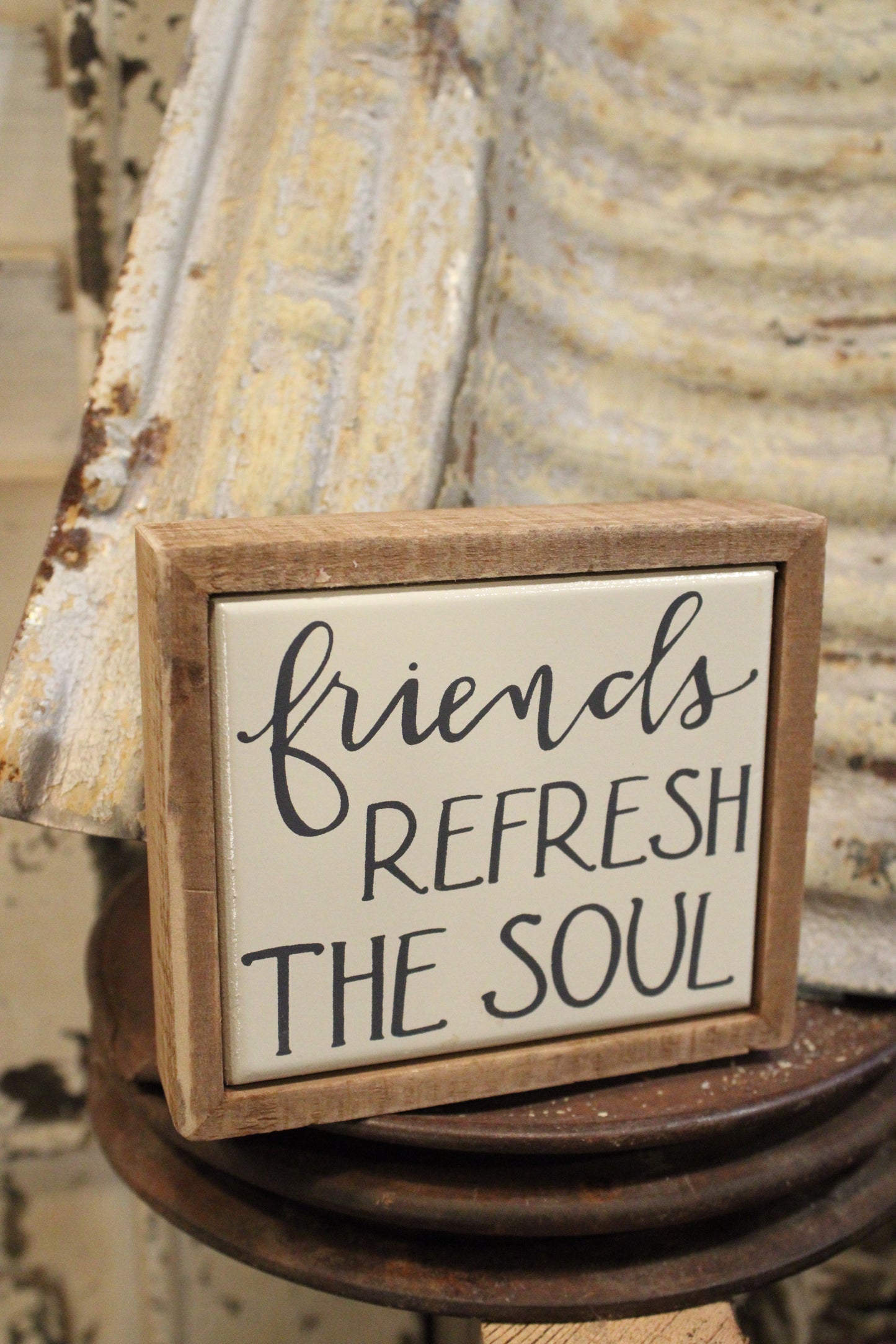 Friends Refresh the Soul Box Sign Mini