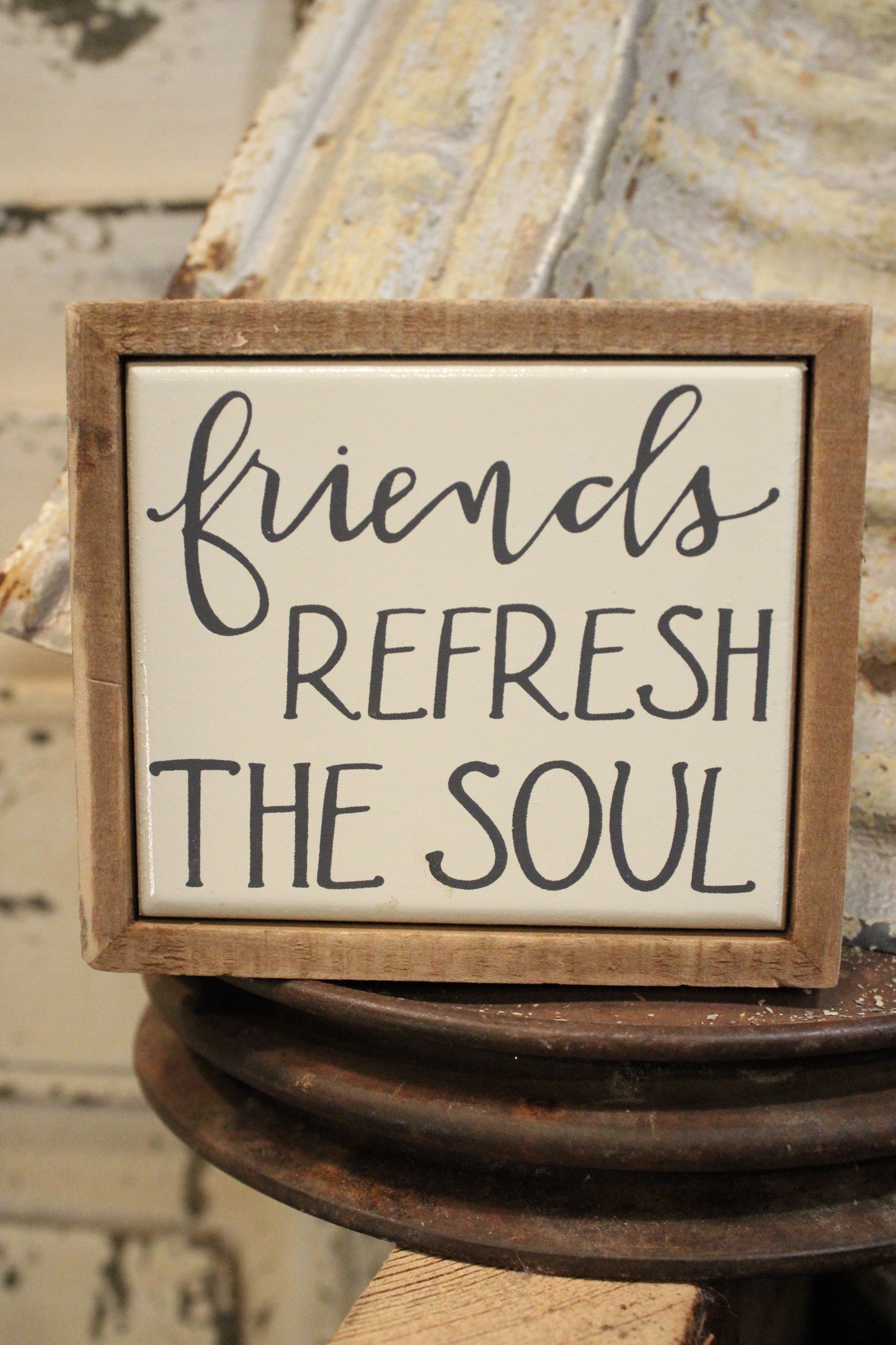 Friends Refresh the Soul Box Sign Mini