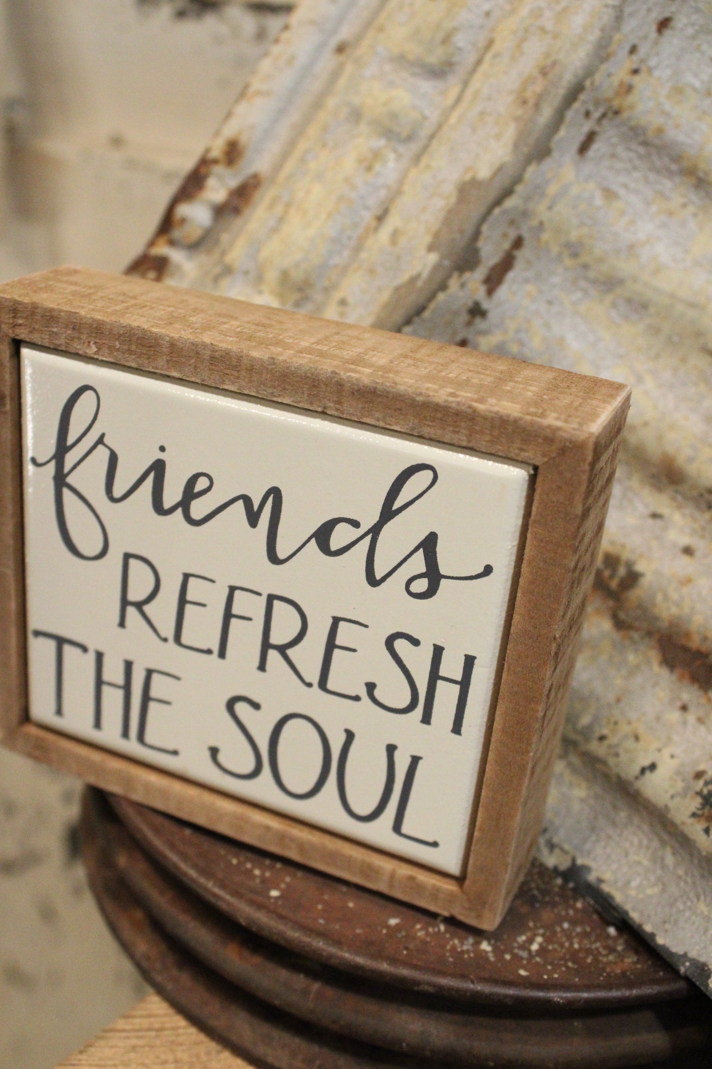 Friends Refresh the Soul Box Sign Mini